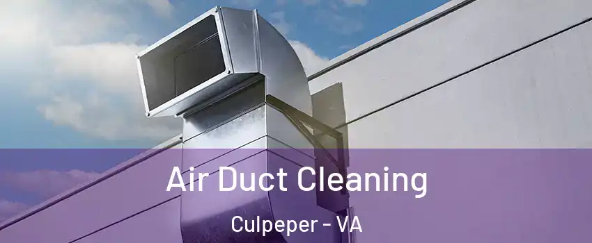  Air Duct Cleaning Culpeper - VA