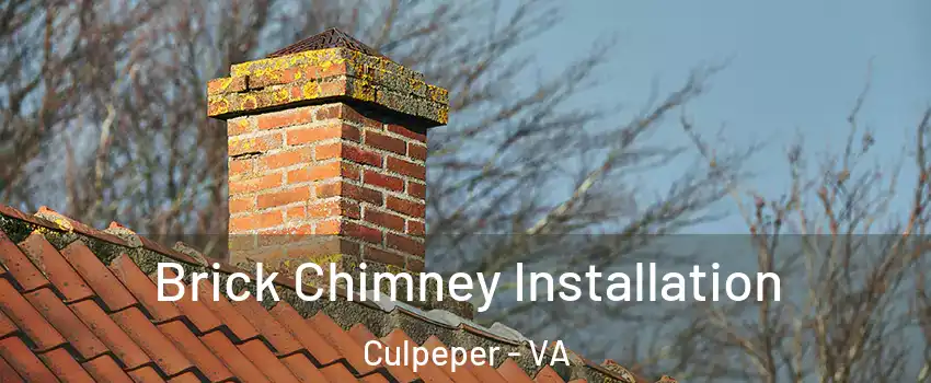  Brick Chimney Installation Culpeper - VA