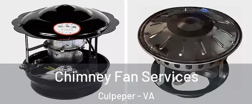  Chimney Fan Services Culpeper - VA
