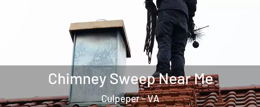  Chimney Sweep Near Me Culpeper - VA