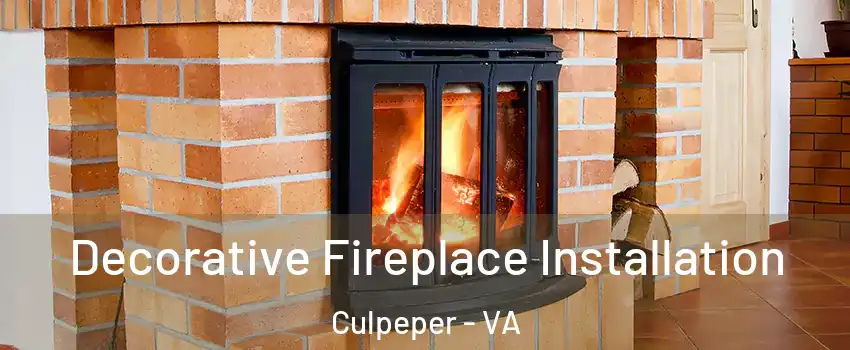  Decorative Fireplace Installation Culpeper - VA