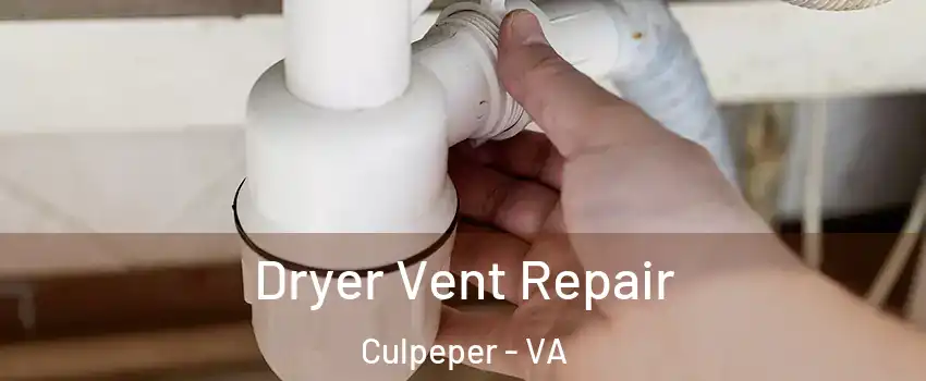  Dryer Vent Repair Culpeper - VA