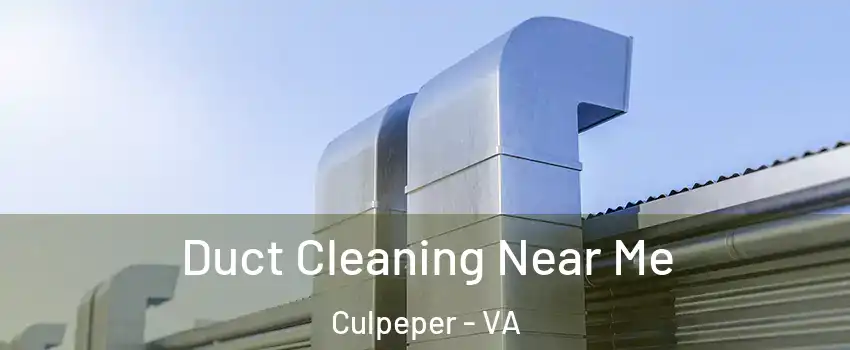  Duct Cleaning Near Me Culpeper - VA