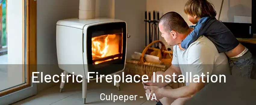  Electric Fireplace Installation Culpeper - VA