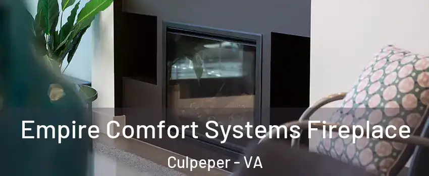  Empire Comfort Systems Fireplace Culpeper - VA