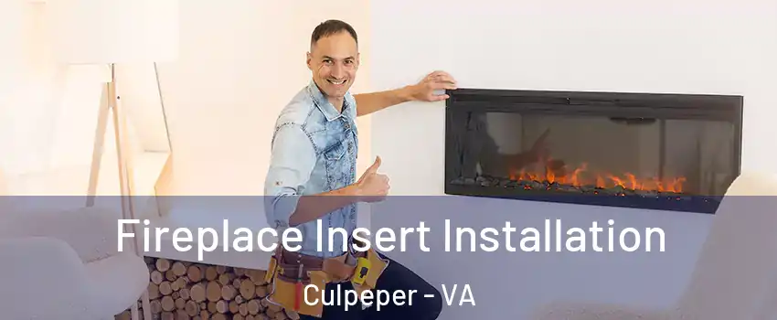 Fireplace Insert Installation Culpeper - VA