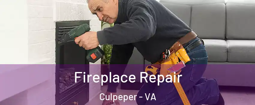  Fireplace Repair Culpeper - VA