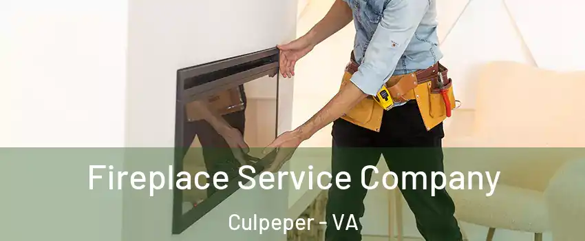  Fireplace Service Company Culpeper - VA