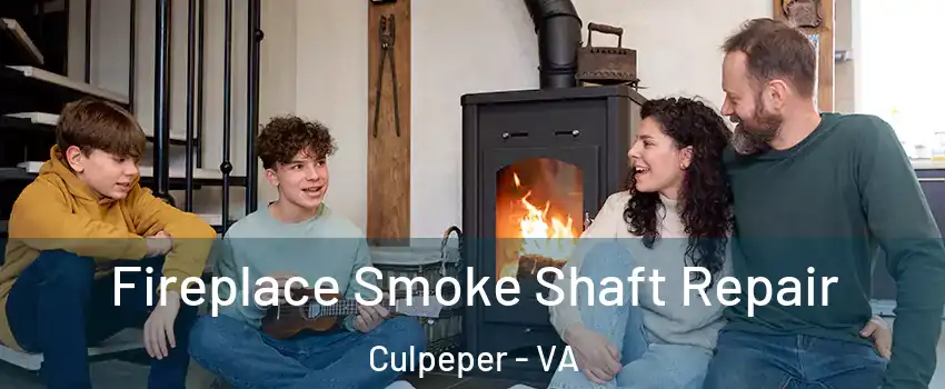  Fireplace Smoke Shaft Repair Culpeper - VA
