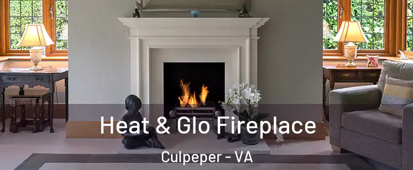  Heat & Glo Fireplace Culpeper - VA