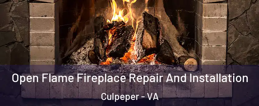 Open Flame Fireplace Repair And Installation Culpeper - VA