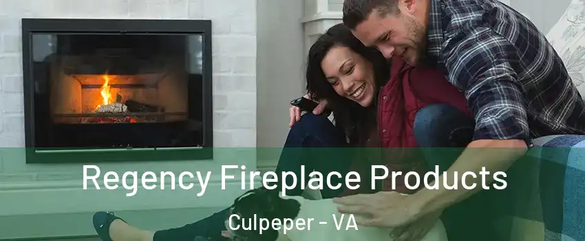  Regency Fireplace Products Culpeper - VA