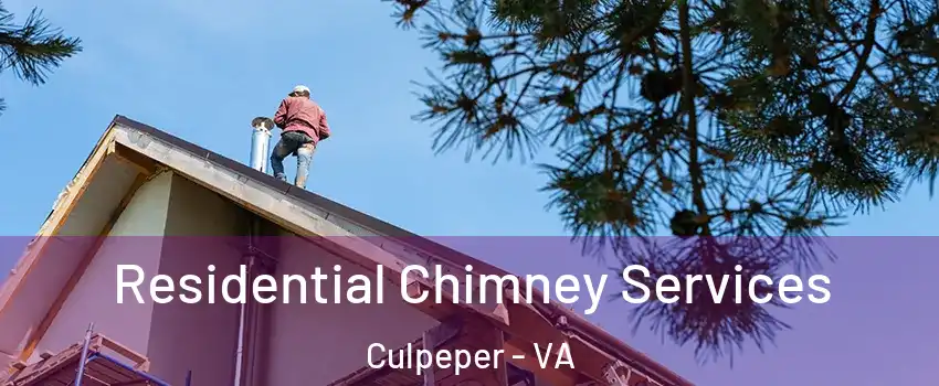  Residential Chimney Services Culpeper - VA