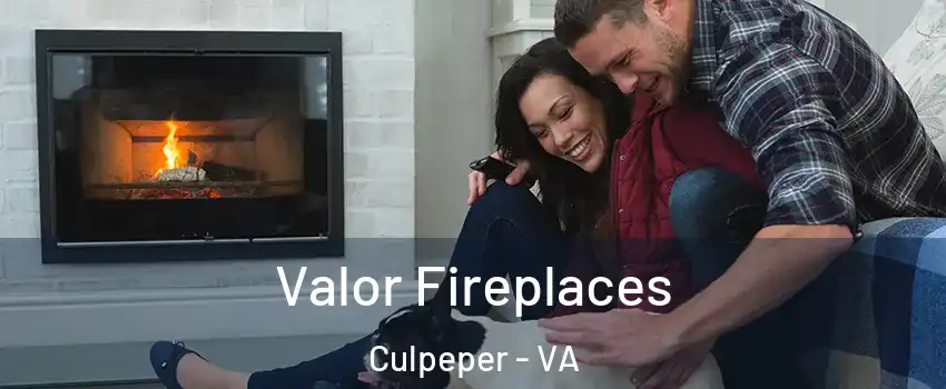  Valor Fireplaces Culpeper - VA