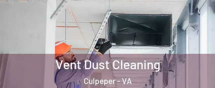  Vent Dust Cleaning Culpeper - VA
