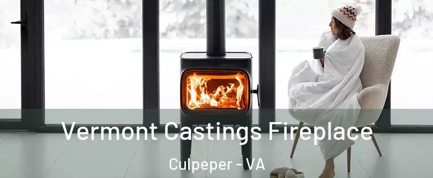  Vermont Castings Fireplace Culpeper - VA